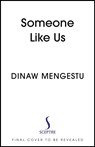 Someone Like Us - Dinaw Mengestu - 9781444793796
