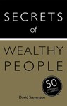 Secrets of Wealthy People: 50 Techniques to Get Rich - David Stevenson - 9781444793932