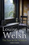 The Face at the Window: Three Stories - Louise Welsh - 9781444794021