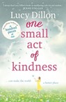 One Small Act of Kindness - Lucy Dillon - 9781444796032