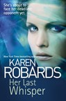 Her Last Whisper - Karen Robards - 9781444797794