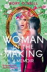Woman in the Making - Rory O'Neill - 9781444798555