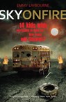 Sky on Fire - Emmy Laybourne - 9781444914733
