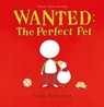 Wanted: The Perfect Pet - Fiona Roberton - 9781444914832