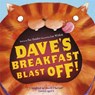 Dave's Breakfast Blast Off! - Sue Hendra ; Lee Wildish - 9781444919684