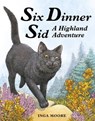 Six Dinner Sid: A Highland Adventure - Inga Moore - 9781444924183