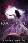 Waterfire Saga: Rogue Wave - Jennifer Donnelly - 9781444925661