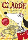 Claude Going for Gold! - Alex T. Smith - 9781444926484
