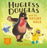Hugless Douglas and the Nature Walk - David Melling - 9781444928716