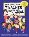 How to Get Your Teacher Ready for School - Jean Reagan - 9781444930368