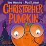 Christopher Pumpkin - Sue Hendra ; Paul Linnet - 9781444930948