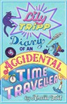 Lily Tripp: Diary of an Accidental Time Traveller - Amelia Tait - 9781444931983