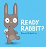 Ready, Rabbit? - Fiona Roberton - 9781444937299
