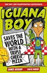 Iguana Boy Saves the World With a Triple Cheese Pizza - James Bishop - 9781444939347