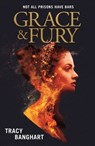 Grace and Fury - Tracy Banghart - 9781444941968