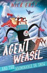 Agent Weasel and the Abominable Dr Snow - Nick East - 9781444945300