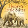 Henry's Little Sister - Jo Weaver - 9781444948684