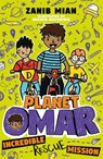 Planet Omar: Incredible Rescue Mission - Zanib Mian - 9781444951295