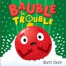 Bauble in Trouble - Matt Carr - 9781444952155
