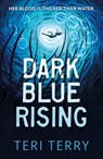 Dark Blue Rising - Teri Terry - 9781444957112