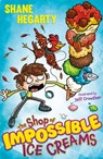 The Shop of Impossible Ice Creams - Shane Hegarty - 9781444962499