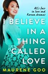 I Believe In A Thing Called Love - Maurene Goo - 9781444969788