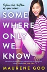 Somewhere Only We Know - Maurene Goo - 9781444969818
