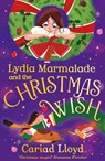Lydia Marmalade and the Christmas Wish - Cariad Lloyd - 9781444971491