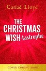 Lydia Marmalade and the Christmas Wish - Cariad Lloyd - 9781444971507