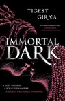 Immortal Dark Trilogy: Immortal Dark - Tigest Girma - 9781444974355