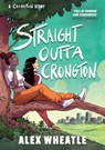 A Crongton Story: Straight Outta Crongton - Alex Wheatle - 9781444974799
