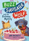 Buzz Sausage Wolf and the Birthday Mystery - Jim Beckett - 9781444978971