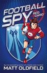 Football Spy: Red Card - Matt Oldfield - 9781444981605