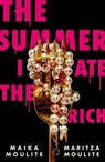 The Summer I Ate The Rich - Maika Moulite ; Maritza Moulite - 9781444982701