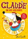 Claude On His Holidays - Alex T. Smith - 9781444987225