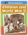 History Snapshots: Children and World War II - Sarah Ridley - 9781445105796