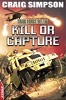 Kill or Capture - Craig Simpson - 9781445113449