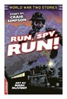 EDGE: World War Two Short Stories: Run, Spy, Run! - SIMPSON,  Craig - 9781445123882