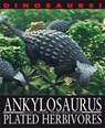 Dinosaurs!: Ankylosaurus and other Armoured and Plated Herbivores - David West - 9781445138053