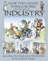 How They Made Things Work: In the Age of Industry - Richard Platt - 9781445164311
