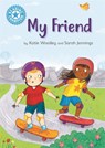 Reading Champion: My Friend - Katie Woolley - 9781445175171