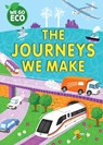 WE GO ECO: The Journeys We Make - Katie Woolley - 9781445182797