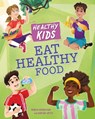 Healthy Kids: Eat Healthy Food - Angela Royston - 9781445188164