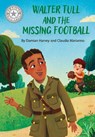 Reading Champion: Walter Tull and the Missing Football - Damian Harvey - 9781445188973