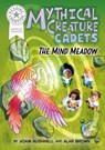 Reading Champion: Graphics: Mythical Creature Cadets: The Mind Meadow - Adam Bushnell - 9781445194073