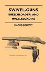 Swivel-Guns - Breechloaders And Muzzleloaders - Ralph P. Gallwey - 9781445522258
