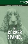 The Cocker Spaniel - A Complete Anthology of the Dog - - Various (selected by the Federation of Children's Book Groups) - 9781445527079