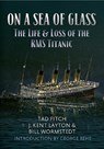 On a Sea of Glass - Tad Fitch ; J. Kent Layton ; Bill Wormstedt - 9781445647012