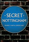 Secret Nottingham - Frank E. Earp ; Joseph Earp - 9781445652436