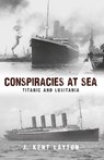 Conspiracies at Sea - LAYTON,  J. Kent - 9781445653938